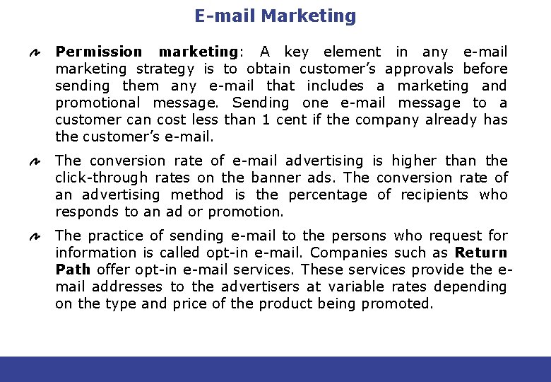 E-mail Marketing Permission marketing: A key element in any e-mail marketing strategy is to