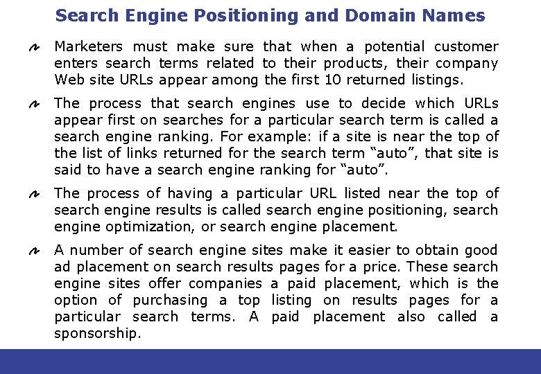 Search Engine Positioning and Domain Names Marketers must make sure that when a potential