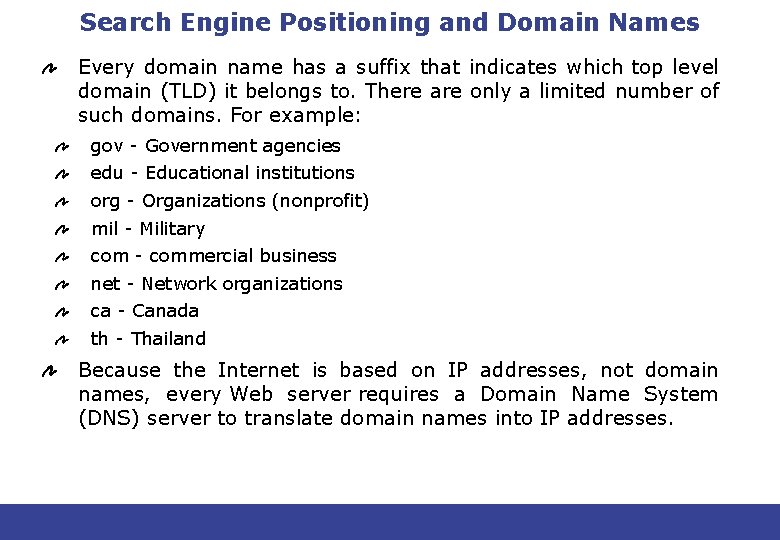 Search Engine Positioning and Domain Names Every domain name has a suffix that indicates