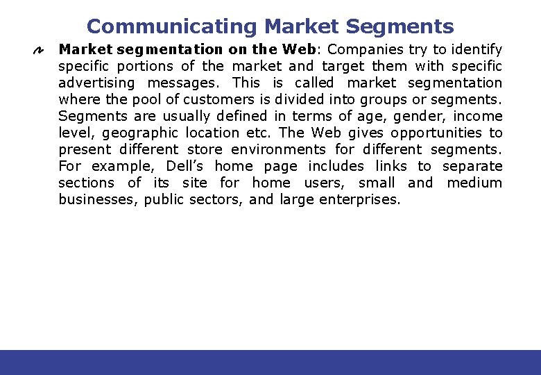 Communicating Market Segments Market segmentation on the Web: Companies try to identify specific portions