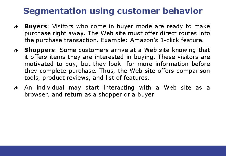 Segmentation using customer behavior Buyers: Visitors who come in buyer mode are ready to