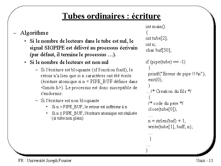 Tubes ordinaires : écriture – Algorithme • Si le nombre de lecteurs dans le