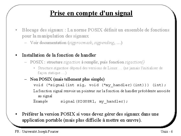 Prise en compte d'un signal • Blocage des signaux : La norme POSIX définit