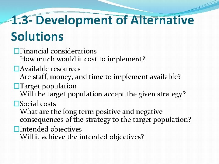1. 3 - Development of Alternative Solutions �Financial considerations How much would it cost