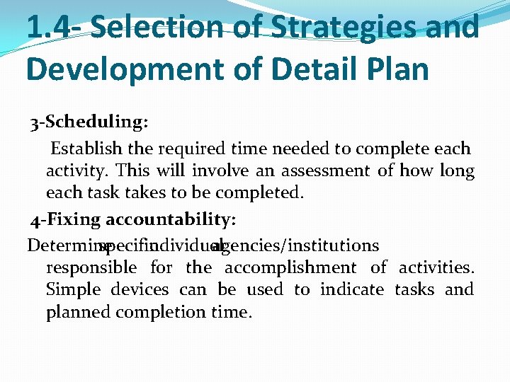 1. 4 - Selection of Strategies and Development of Detail Plan 3 -Scheduling: Establish