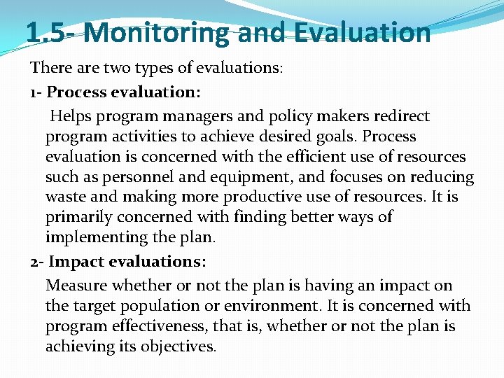 1. 5 - Monitoring and Evaluation There are two types of evaluations: 1 -
