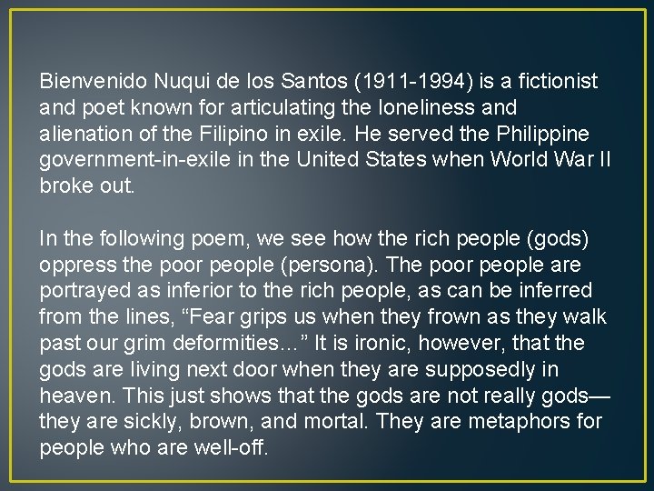 Bienvenido Nuqui de los Santos (1911 -1994) is a fictionist and poet known for