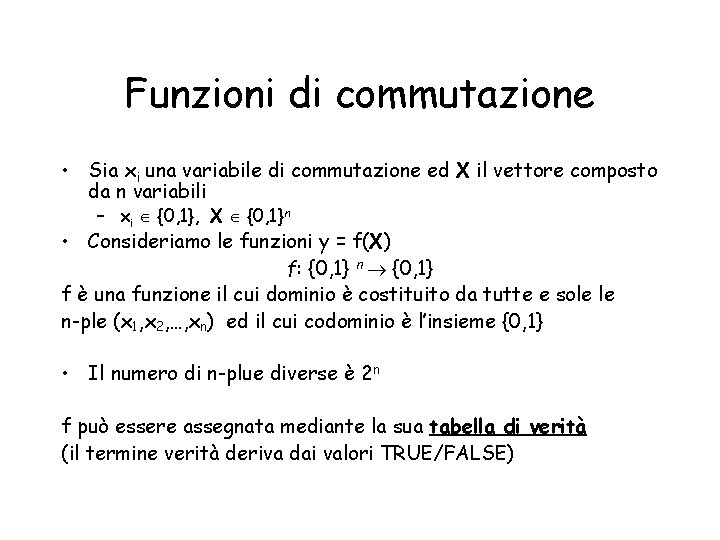 Funzioni di commutazione • Sia xi una variabile di commutazione ed X il vettore