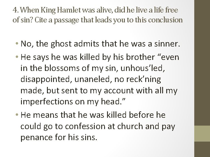 4. When King Hamlet was alive, did he live a life free of sin?