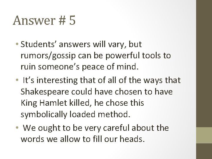 Answer # 5 • Students’ answers will vary, but rumors/gossip can be powerful tools