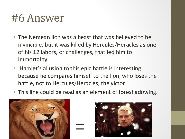 #6 Answer • The Nemean lion was a beast that was believed to be