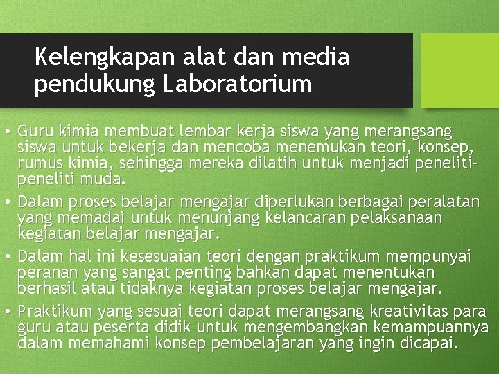 Kelengkapan alat dan media pendukung Laboratorium • Guru kimia membuat lembar kerja siswa yang