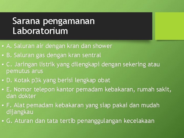 Sarana pengamanan Laboratorium • A. Saluran air dengan kran dan shower • B. Saluran
