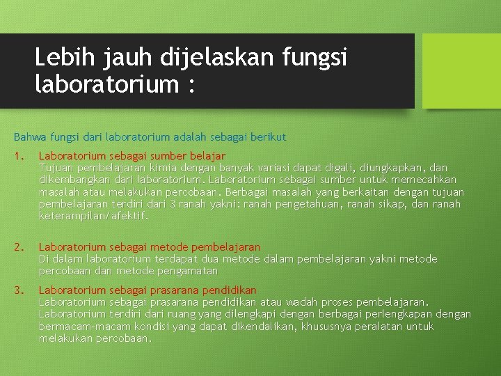 Lebih jauh dijelaskan fungsi laboratorium : Bahwa fungsi dari laboratorium adalah sebagai berikut 1.