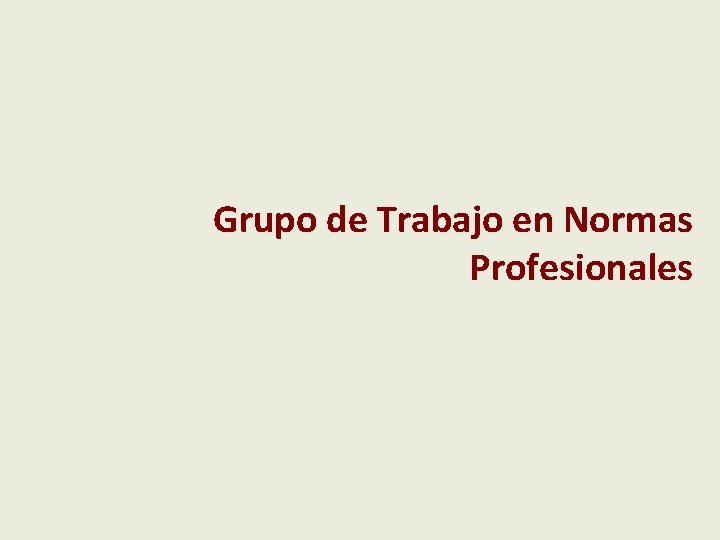 Grupo de Trabajo en Normas Profesionales 