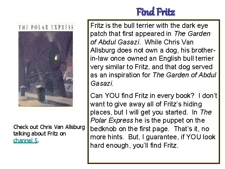 Find Fritz is the bull terrier with the dark eye patch that first appeared