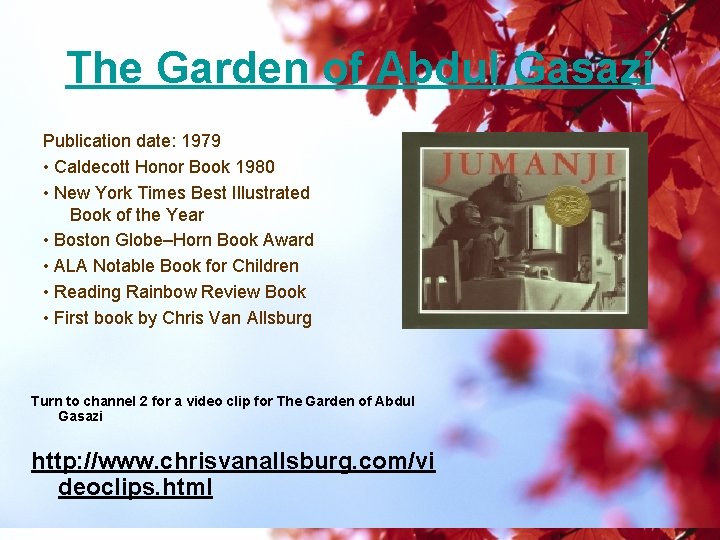 The Garden of Abdul Gasazi Publication date: 1979 • Caldecott Honor Book 1980 •