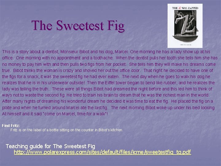 The Sweetest Fig This is a story about a dentist, Monsieur Bibot and his