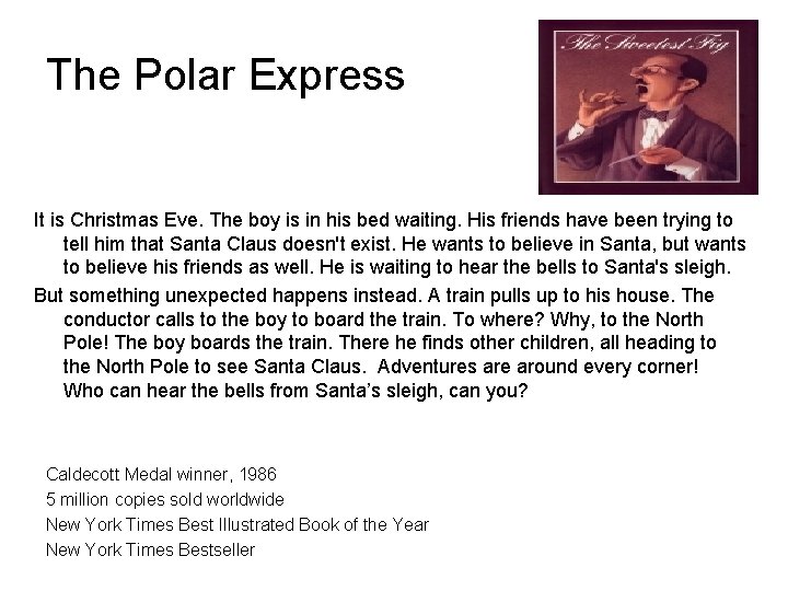 The Polar Express It is Christmas Eve. The boy is in his bed waiting.