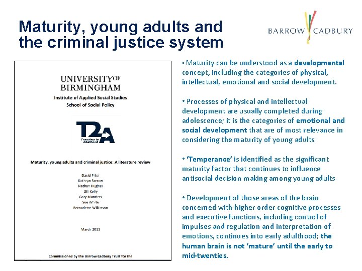 Maturity, young adults and the criminal justice system • Maturity can be understood as