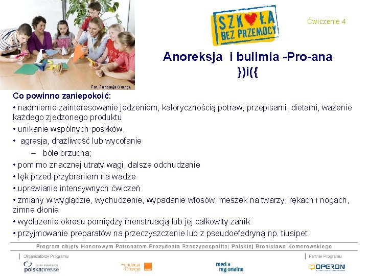 Ćwiczenie 4 Anoreksja i bulimia -Pro-ana })i({ Fot. Fundacja Orange Co powinno zaniepokoić: •