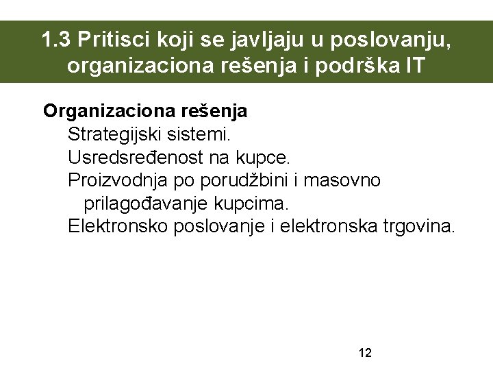 1. 3 Pritisci koji se javljaju u poslovanju, organizaciona rešenja i podrška IT Organizaciona