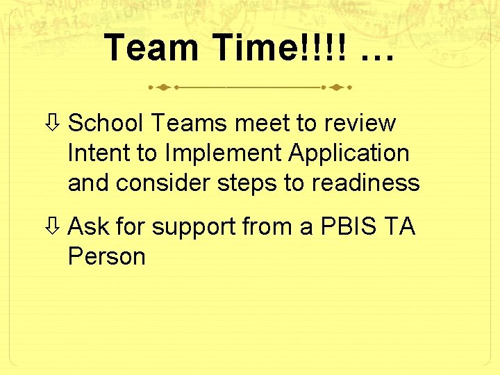 Team Time!!!! … School Teams meet to review Intent to Implement Application and consider