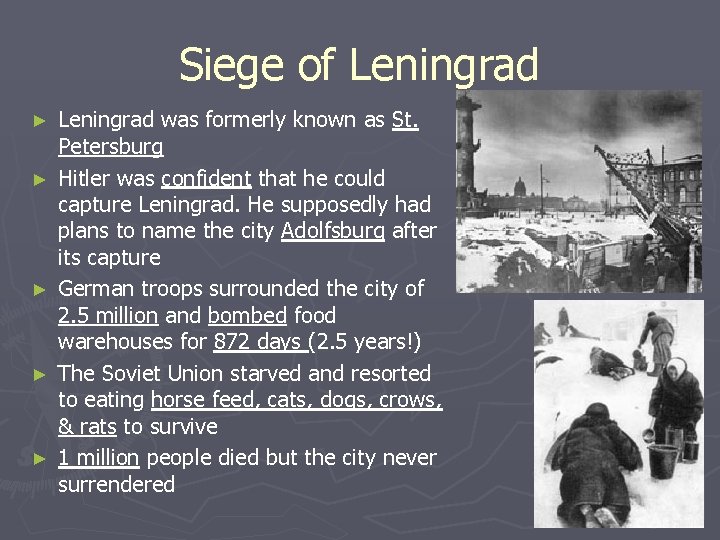 Siege of Leningrad ► ► ► Leningrad was formerly known as St. Petersburg Hitler