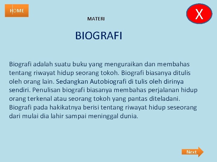 HOME MATERI X BIOGRAFI Biografi adalah suatu buku yang menguraikan dan membahas tentang riwayat
