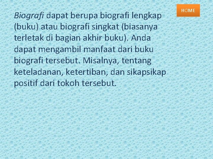Biografi dapat berupa biografi lengkap (buku) atau biografi singkat (biasanya terletak di bagian akhir