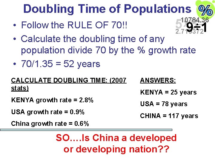 Doubling Time of Populations • Follow the RULE OF 70!! • Calculate the doubling