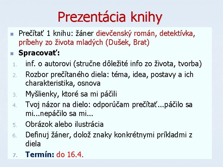 Prezentácia knihy Prečítať 1 knihu: žáner dievčenský román, detektívka, príbehy zo života mladých (Dušek, Prezentácia knihy Prečítať 1 knihu: žáner dievčenský román, detektívka, príbehy zo života mladých (Dušek,