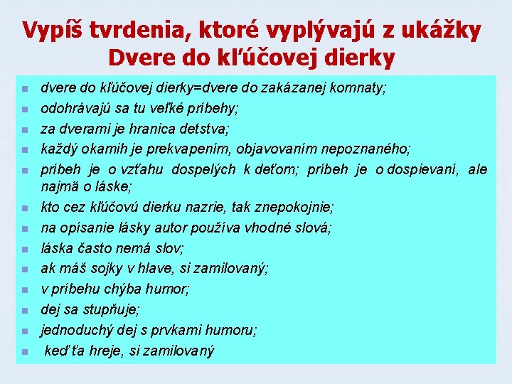 Vypíš tvrdenia, ktoré vyplývajú z ukážky Dvere do kľúčovej dierky n n n n Vypíš tvrdenia, ktoré vyplývajú z ukážky Dvere do kľúčovej dierky n n n n