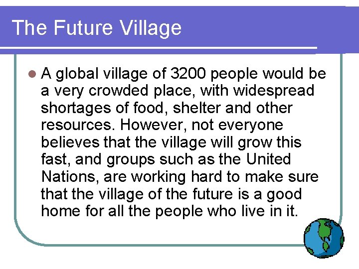 The Future Village l. A global village of 3200 people would be a very