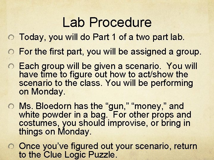 Lab Procedure Today, you will do Part 1 of a two part lab. For