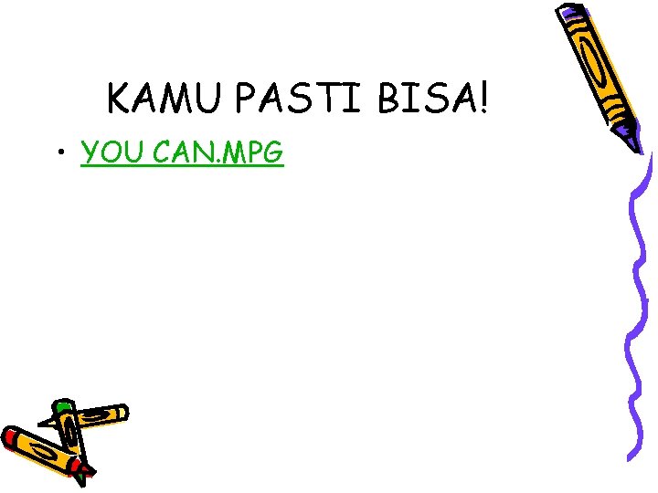 KAMU PASTI BISA! • YOU CAN. MPG 