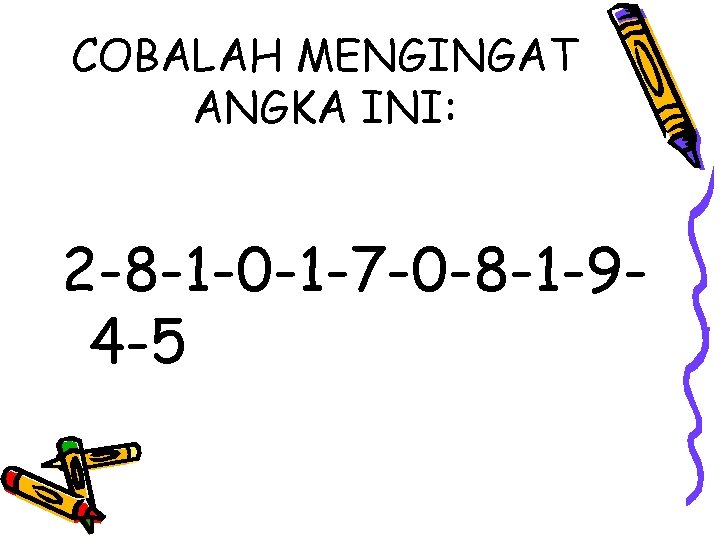 COBALAH MENGINGAT ANGKA INI: 2 -8 -1 -0 -1 -7 -0 -8 -1 -94