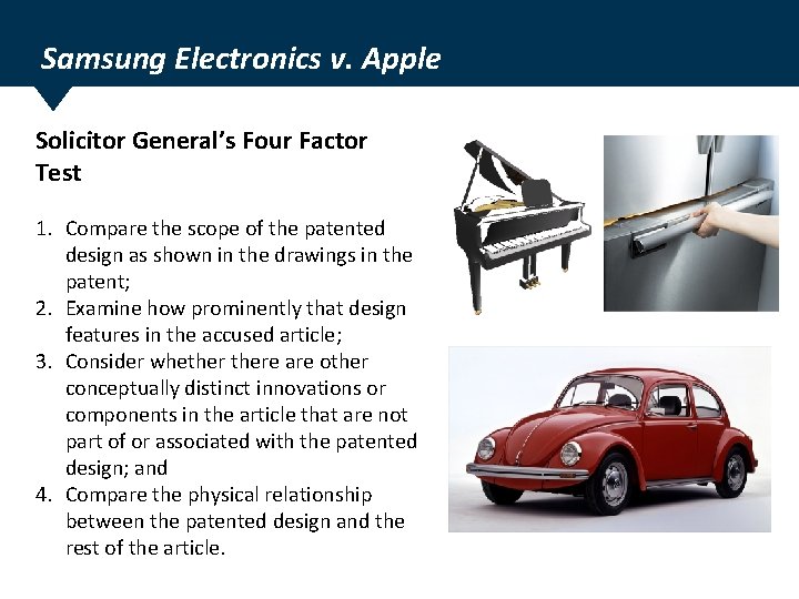Samsung Electronics v. Apple Solicitor General’s Four Factor Test 1. Compare the scope of