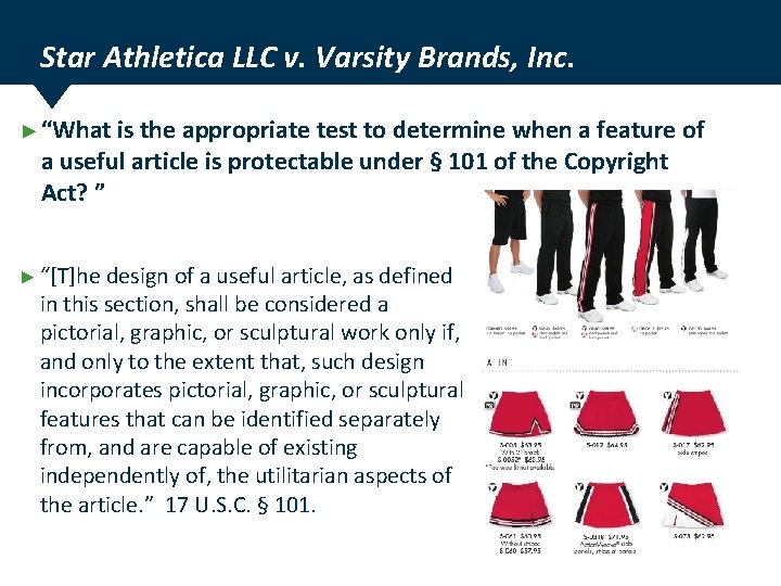 Star Athletica LLC v. Varsity Brands, Inc. ► “What is the appropriate test to