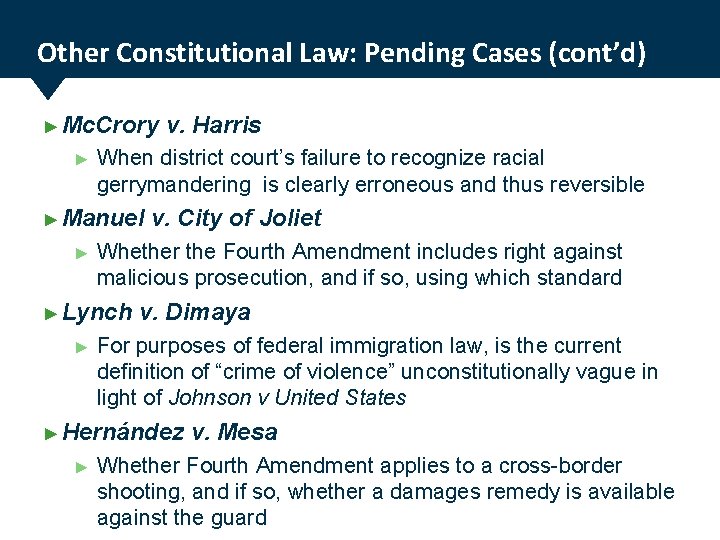 Other Constitutional Law: Pending Cases (cont’d) ► Mc. Crory ► When district court’s failure