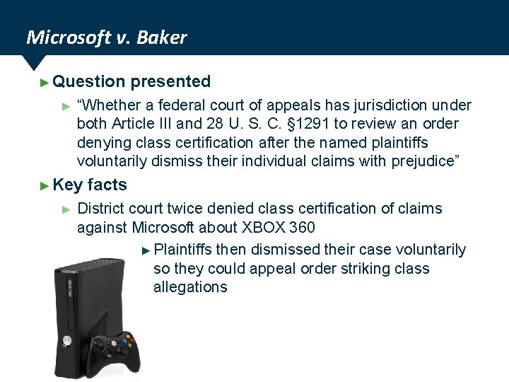 Microsoft v. Baker ► Question ► “Whether a federal court of appeals has jurisdiction