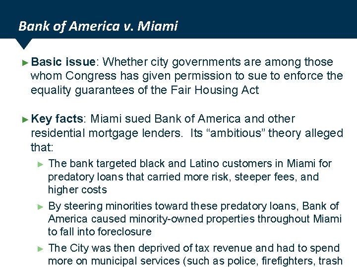 Bank of America v. Miami ► Basic issue: Whether city governments are among those