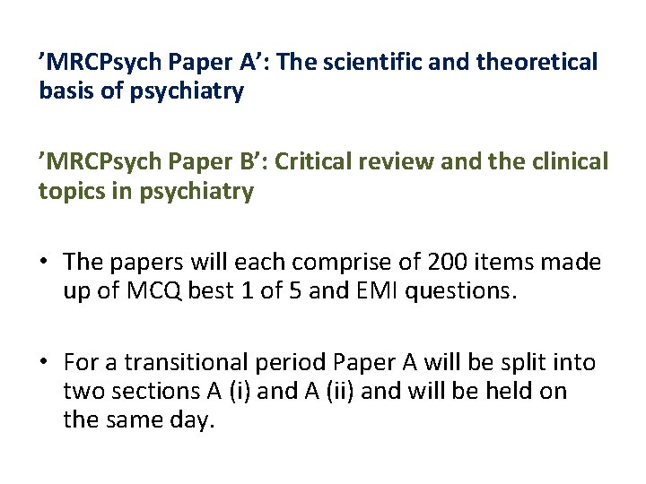 ’MRCPsych Paper A’: The scientific and theoretical basis of psychiatry ’MRCPsych Paper B’: Critical