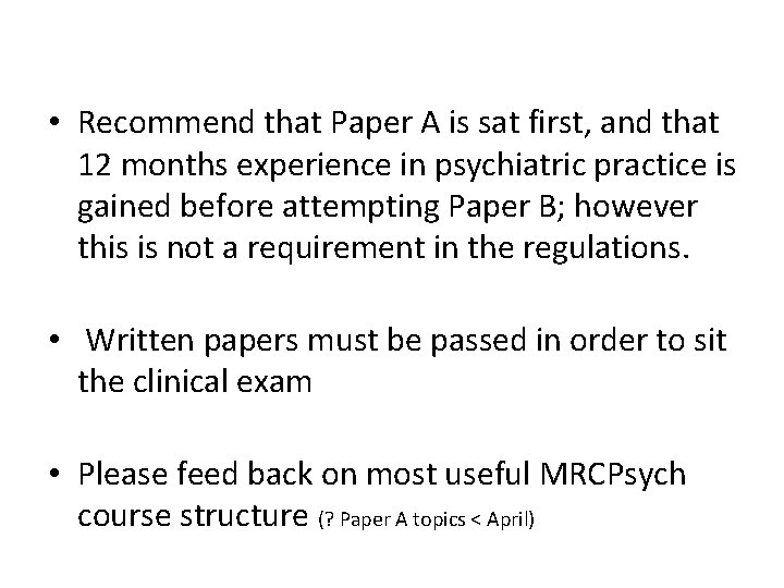  • Recommend that Paper A is sat first, and that 12 months experience
