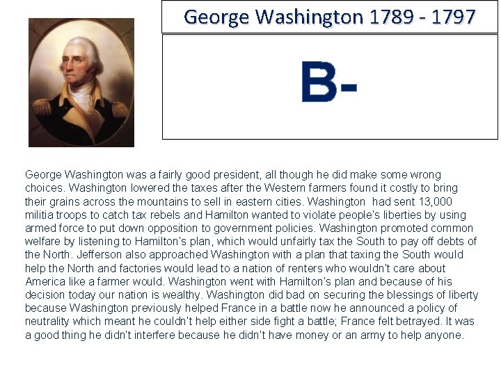 George Washington 1789 - 1797 BGeorge Washington was a fairly good president, all though