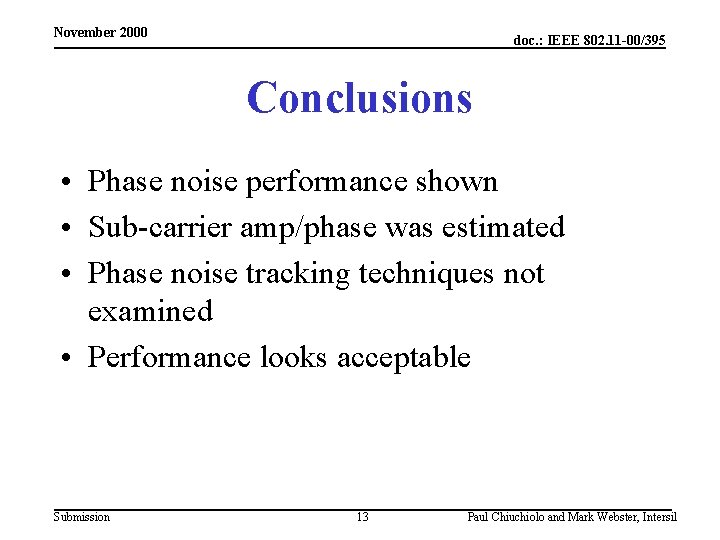 November 2000 doc. : IEEE 802. 11 -00/395 Conclusions • Phase noise performance shown