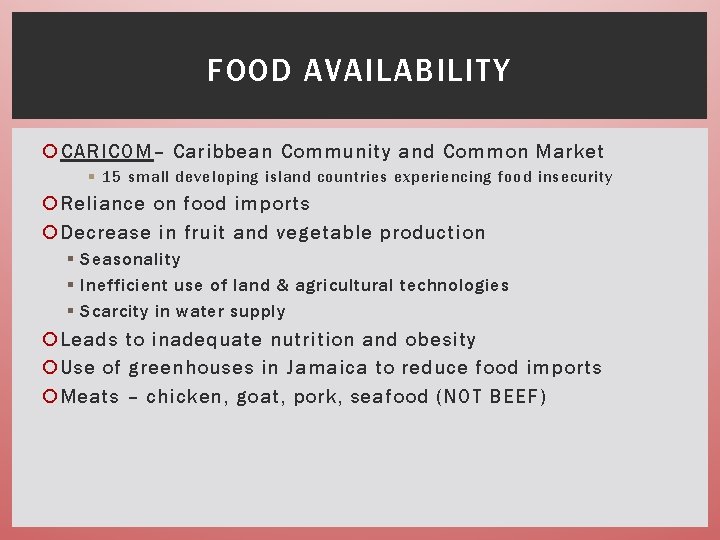 FOOD AVAILABILITY CARICOM– Caribbean Community and Common Market § 15 small developing island countries