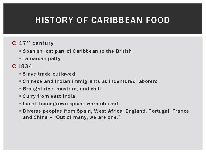 HISTORY OF CARIBBEAN FOOD 17 t h century § Spanish lost part of Caribbean