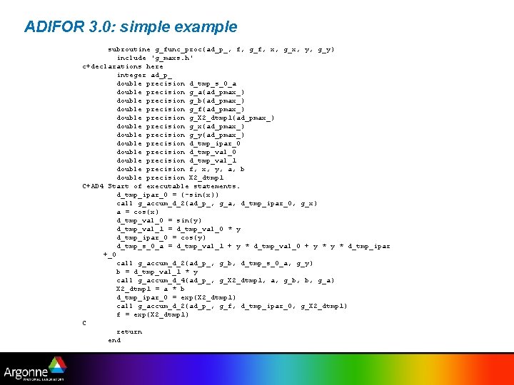 ADIFOR 3. 0: simple example subroutine g_func_proc(ad_p_, f, g_f, x, g_x, y, g_y) include
