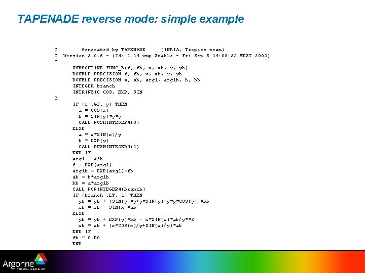 TAPENADE reverse mode: simple example C Generated by TAPENADE (INRIA, Tropics team) C Version